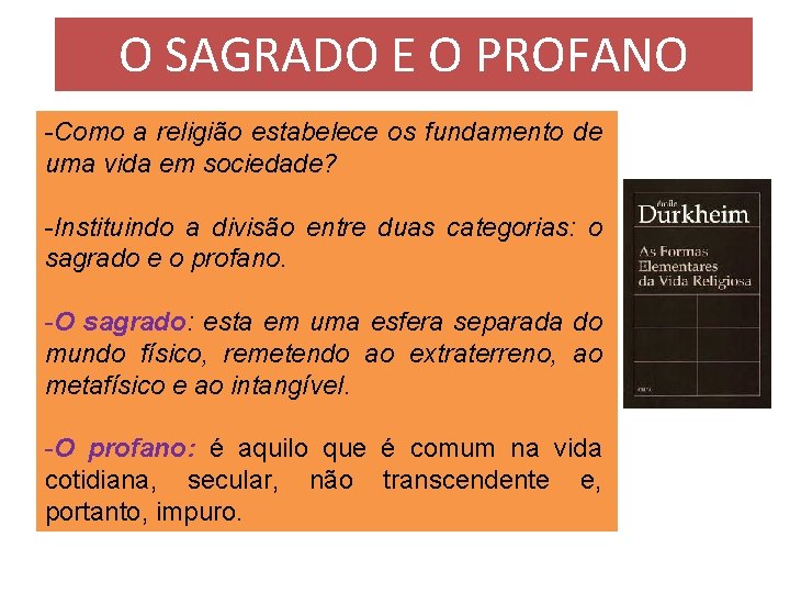 O SAGRADO E O PROFANO -Como a religião estabelece os fundamento de uma vida O SAGRADO E O PROFANO -Como a religião estabelece os fundamento de uma vida