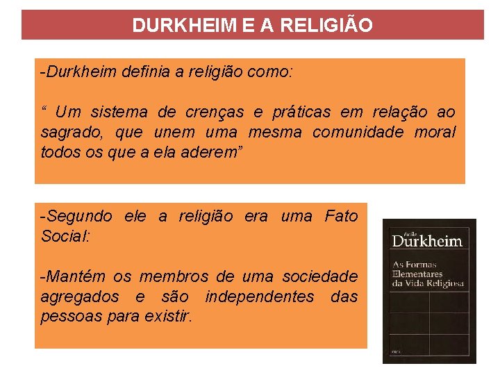 DURKHEIM E A RELIGIÃO -Durkheim definia a religião como: “ Um sistema de crenças DURKHEIM E A RELIGIÃO -Durkheim definia a religião como: “ Um sistema de crenças