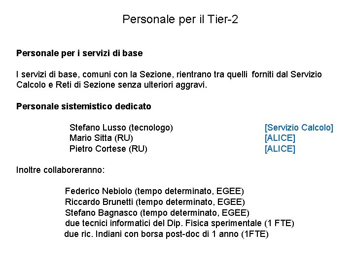 Personale per il Tier-2 Personale per i servizi di base I servizi di base,