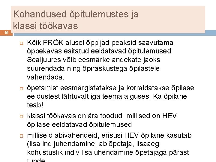 16 Kohandused õpitulemustes ja klassi töökavas Kõik PRÕK alusel õppijad peaksid saavutama õppekavas esitatud