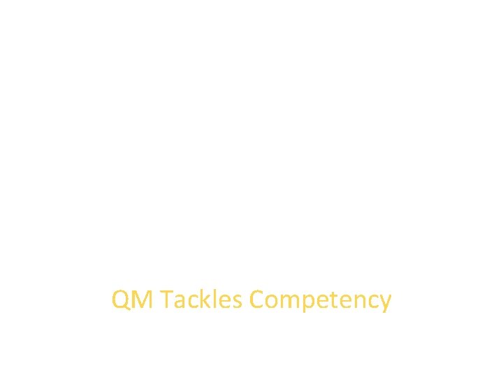 QM Tackles Competency 