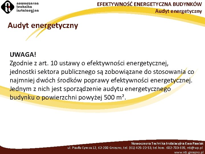 EFEKTYWNOŚĆ ENERGETYCZNA BUDYNKÓW Audyt energetyczny UWAGA! Zgodnie z art. 10 ustawy o efektywności energetycznej,