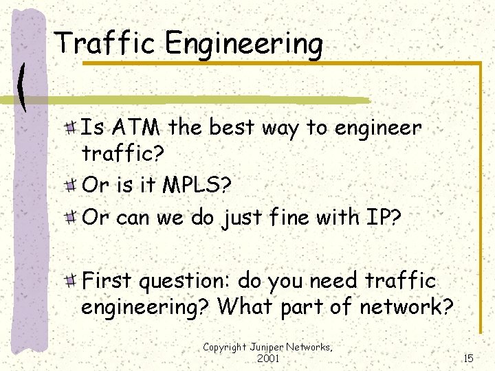 Traffic Engineering Is ATM the best way to engineer traffic? Or is it MPLS?