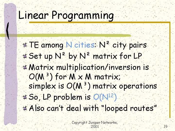 Linear Programming TE among N cities: N² city pairs Set up N² by N²