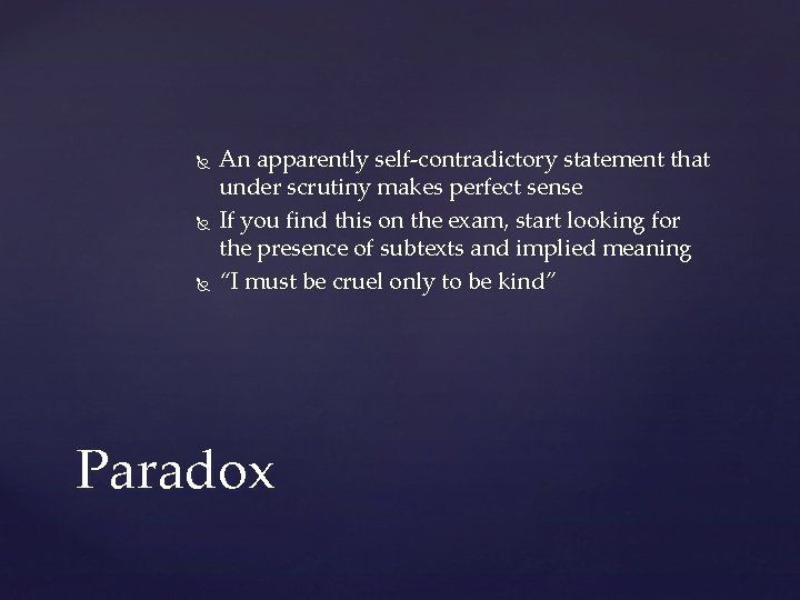  An apparently self-contradictory statement that under scrutiny makes perfect sense If you find