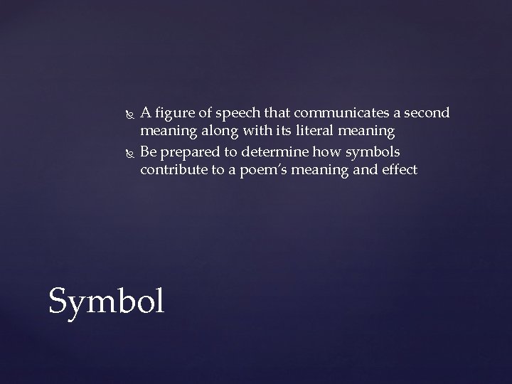  A figure of speech that communicates a second meaning along with its literal