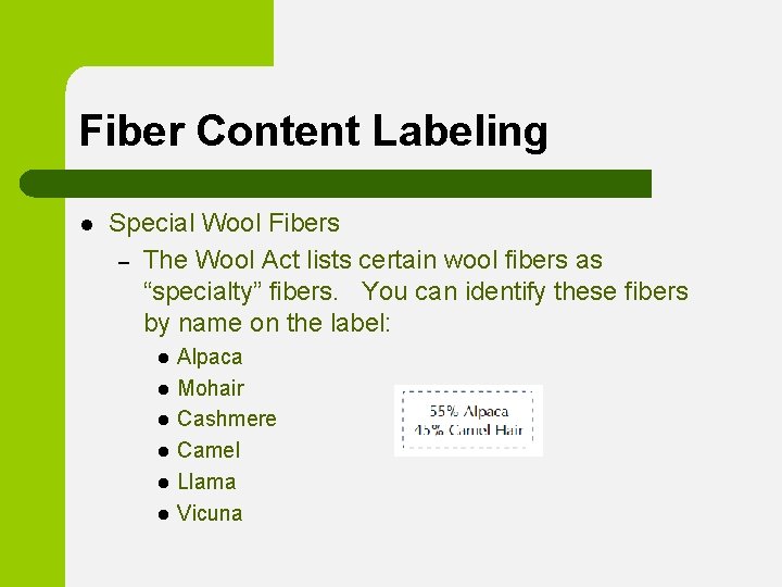 Fiber Content Labeling l Special Wool Fibers – The Wool Act lists certain wool