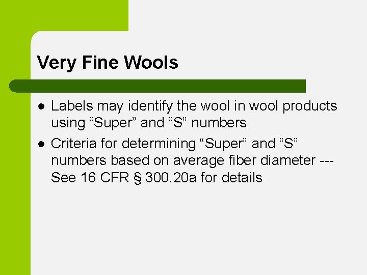 Very Fine Wools l l Labels may identify the wool in wool products using