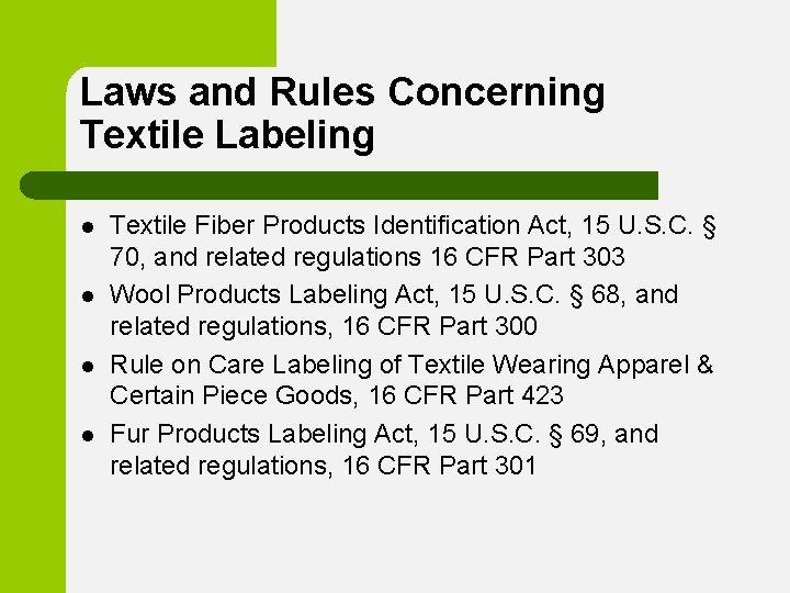 Laws and Rules Concerning Textile Labeling l l Textile Fiber Products Identification Act, 15