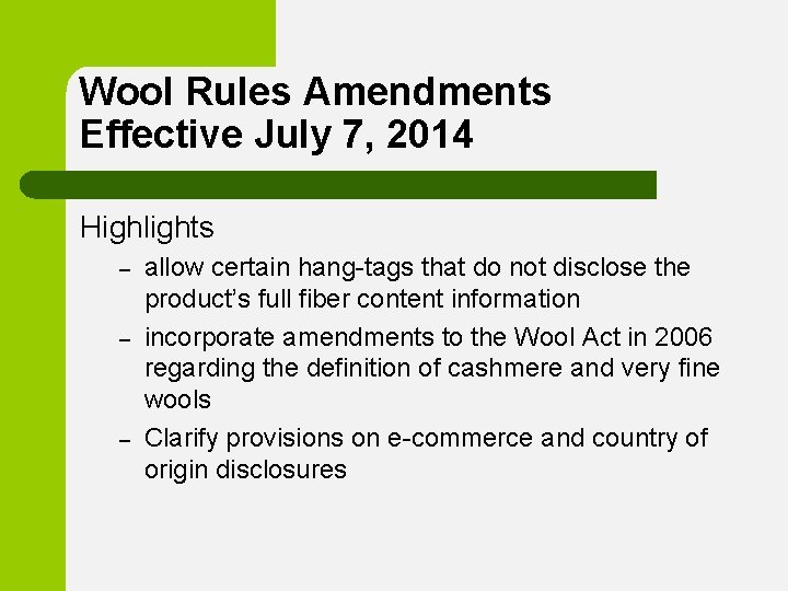 Wool Rules Amendments Effective July 7, 2014 Highlights – – – allow certain hang-tags