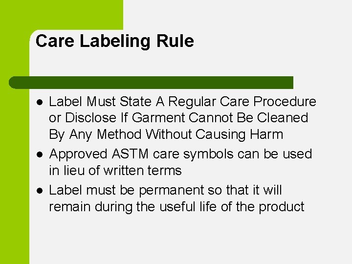 Care Labeling Rule l l l Label Must State A Regular Care Procedure or