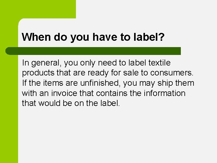 When do you have to label? In general, you only need to label textile