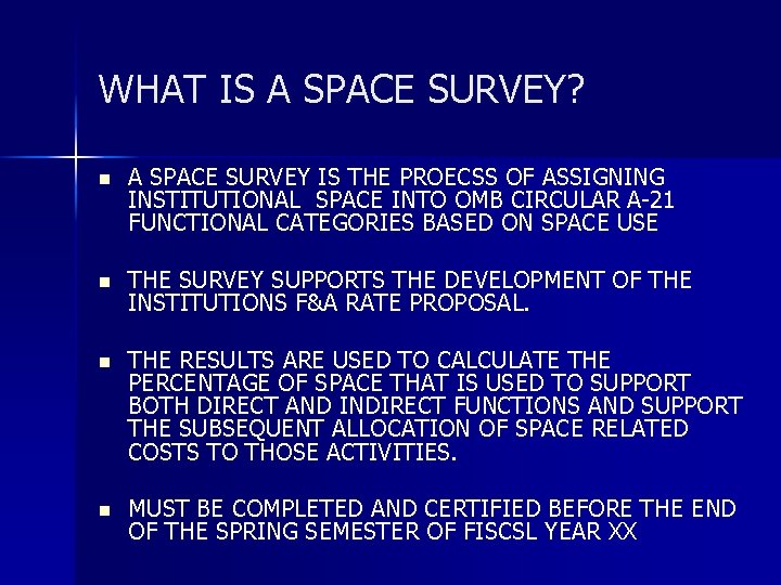 WHAT IS A SPACE SURVEY? n A SPACE SURVEY IS THE PROECSS OF ASSIGNING