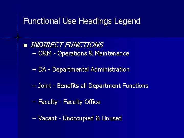 Functional Use Headings Legend n INDIRECT FUNCTIONS – O&M - Operations & Maintenance –