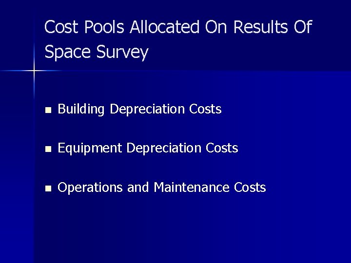 Cost Pools Allocated On Results Of Space Survey n Building Depreciation Costs n Equipment
