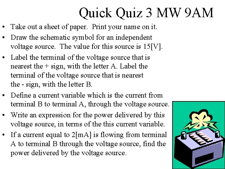 Quick Quiz 3 MW 9 AM • Take out a sheet of paper. Print