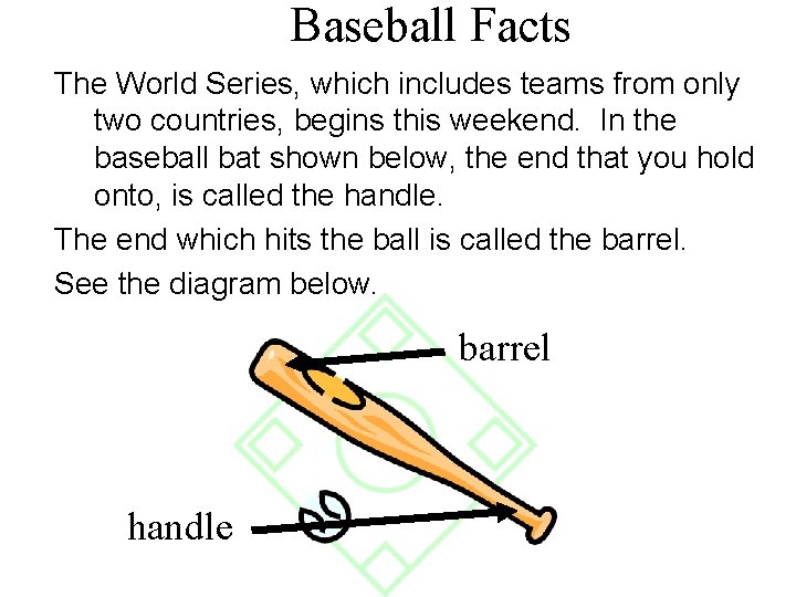 Baseball Facts The World Series, which includes teams from only two countries, begins this