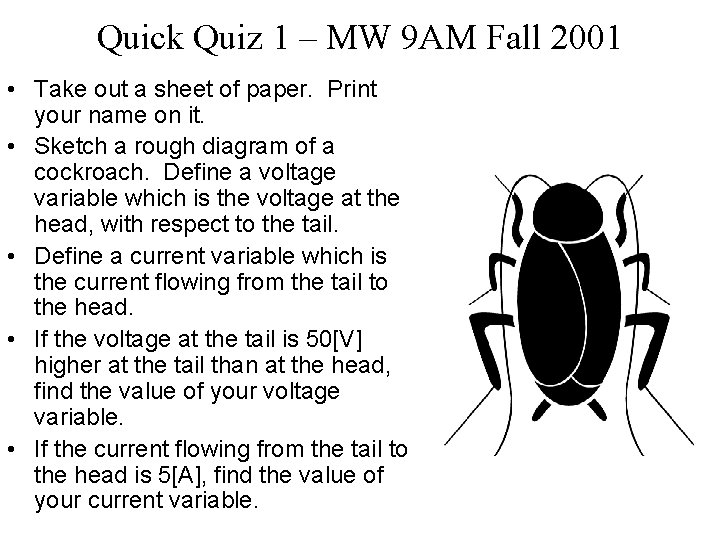 Quick Quiz 1 – MW 9 AM Fall 2001 • Take out a sheet