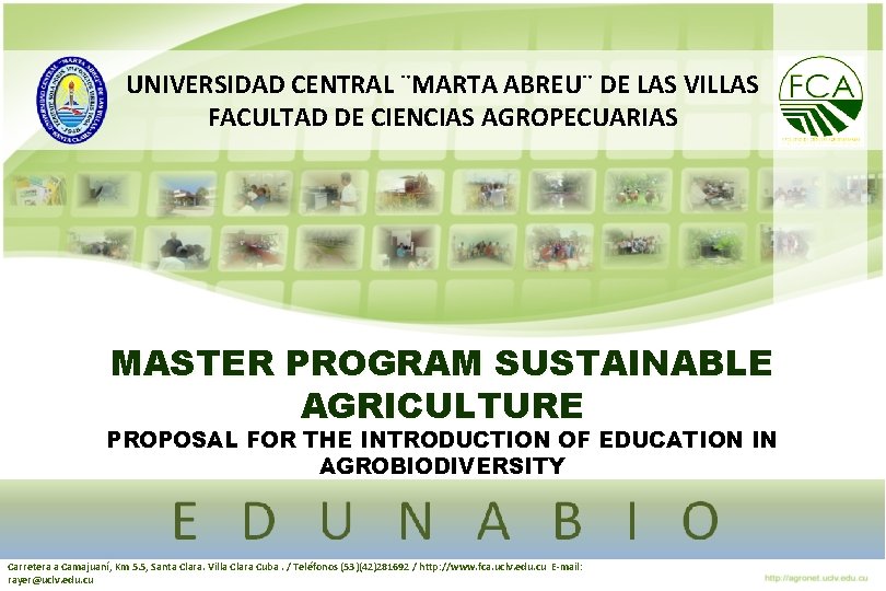 UNIVERSIDAD CENTRAL ¨MARTA ABREU¨ DE LAS VILLAS FACULTAD DE CIENCIAS AGROPECUARIAS MASTER PROGRAM SUSTAINABLE