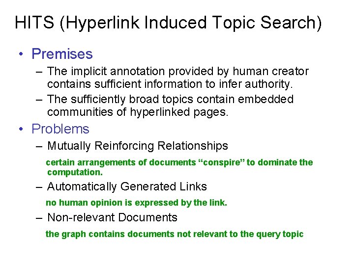 HITS (Hyperlink Induced Topic Search) • Premises – The implicit annotation provided by human