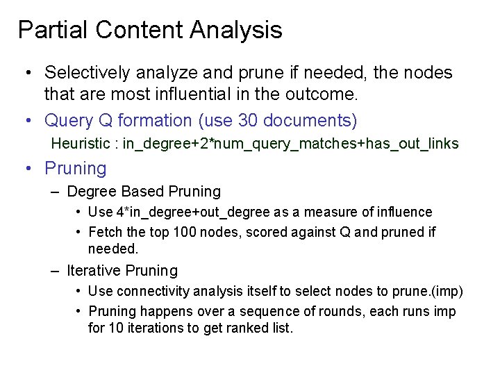 Partial Content Analysis • Selectively analyze and prune if needed, the nodes that are