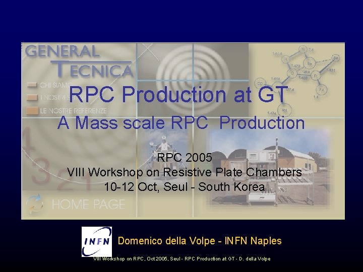 RPC Production at GT A Mass scale RPC Production RPC 2005 VIII Workshop on