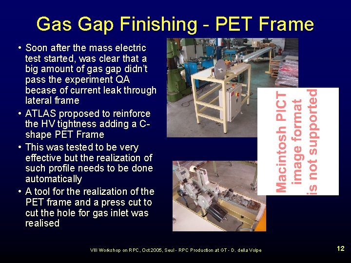 Gas Gap Finishing - PET Frame • Soon after the mass electric test started,