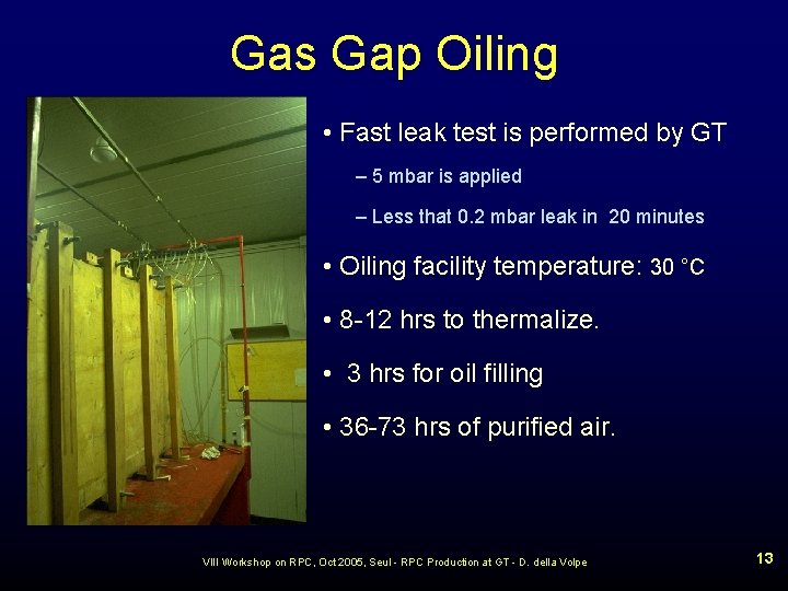 Gas Gap Oiling • Fast leak test is performed by GT – 5 mbar