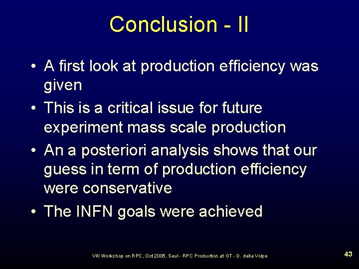 Conclusion - II • A first look at production efficiency was given • This