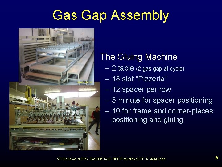 Gas Gap Assembly The Gluing Machine – – – 2 table (2 gas gap