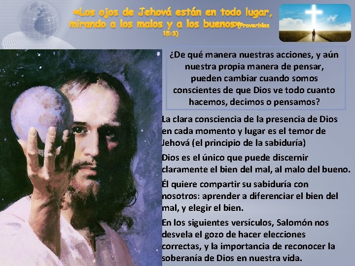 «Los ojos de Jehová están en todo lugar, mirando a los malos y «Los ojos de Jehová están en todo lugar, mirando a los malos y