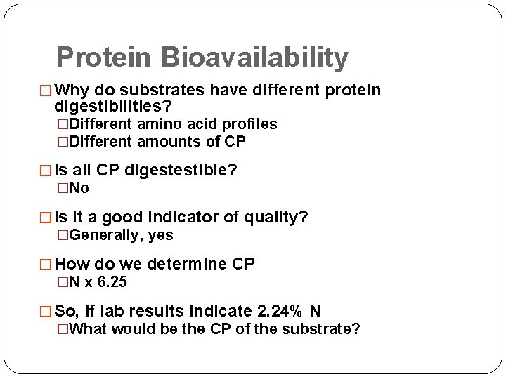 Protein Bioavailability � Why do substrates have different protein digestibilities? �Different amino acid profiles