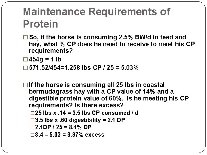 Maintenance Requirements of Protein � So, if the horse is consuming 2. 5% BW/d