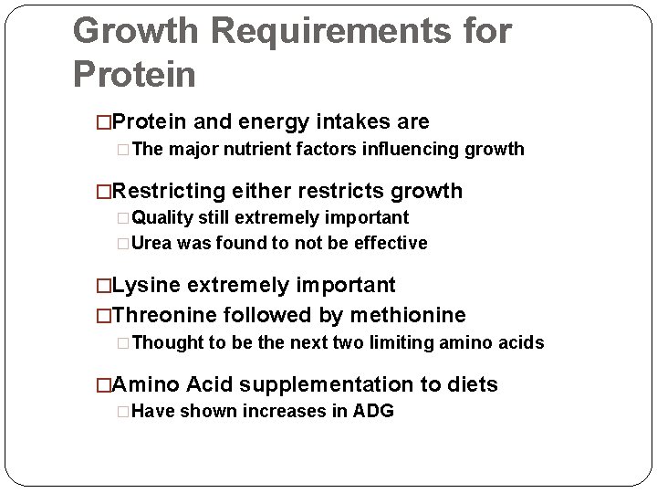 Growth Requirements for Protein �Protein and energy intakes are �The major nutrient factors influencing