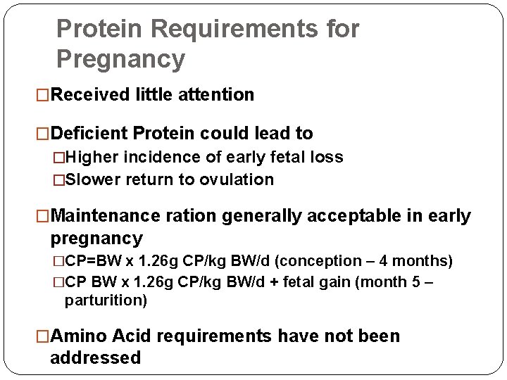 Protein Requirements for Pregnancy �Received little attention �Deficient Protein could lead to �Higher incidence