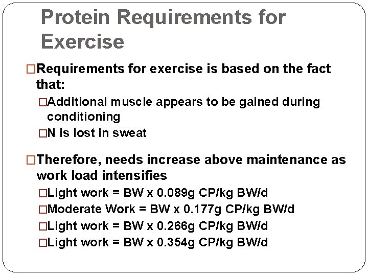 Protein Requirements for Exercise �Requirements for exercise is based on the fact that: �Additional