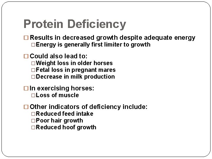 Protein Deficiency � Results in decreased growth despite adequate energy �Energy is generally first