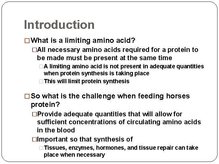 Introduction � What is a limiting amino acid? �All necessary amino acids required for