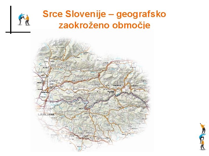 Srce Slovenije – geografsko zaokroženo območje 