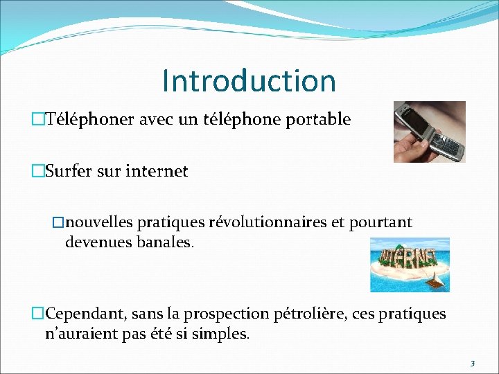 Introduction �Téléphoner avec un téléphone portable �Surfer sur internet �nouvelles pratiques révolutionnaires et pourtant