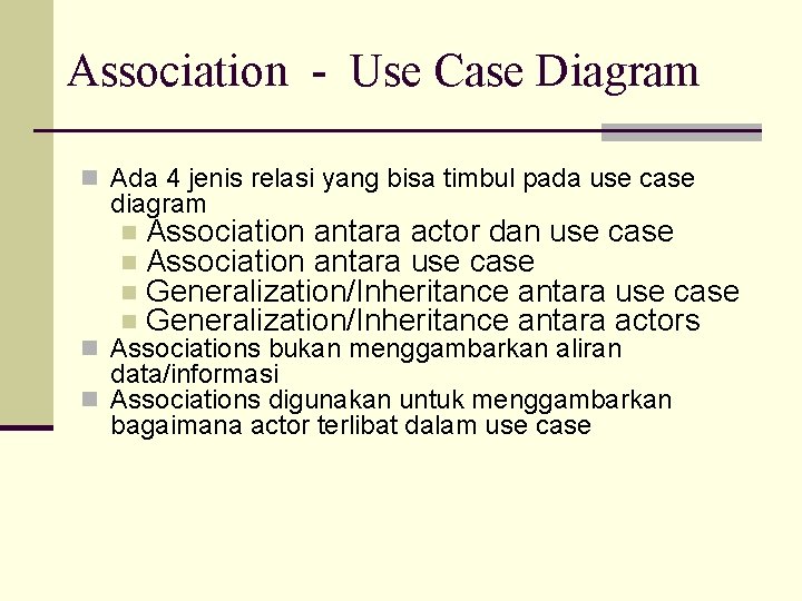 Association - Use Case Diagram n Ada 4 jenis relasi yang bisa timbul pada