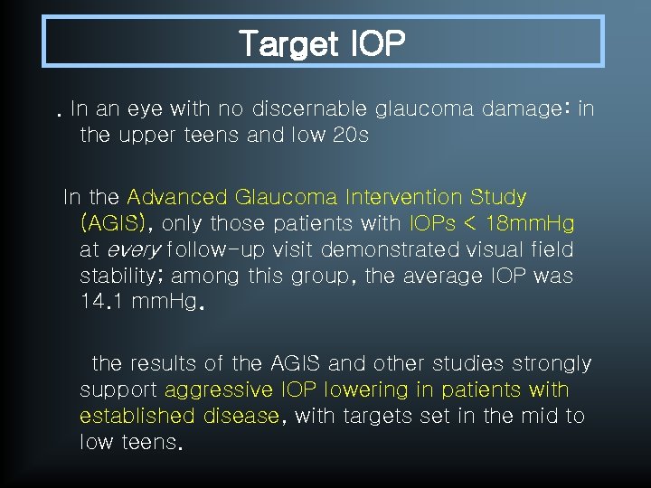 Target IOP. In an eye with no discernable glaucoma damage: in the upper teens
