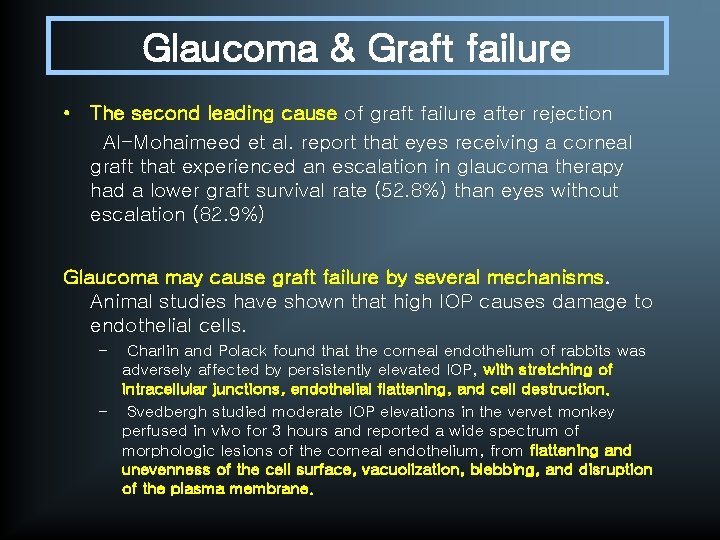 Glaucoma & Graft failure • The second leading cause of graft failure after rejection
