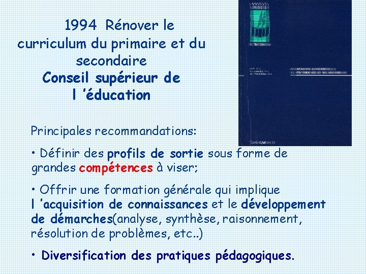 1994 Rénover le curriculum du primaire et du secondaire Conseil supérieur de l ’éducation