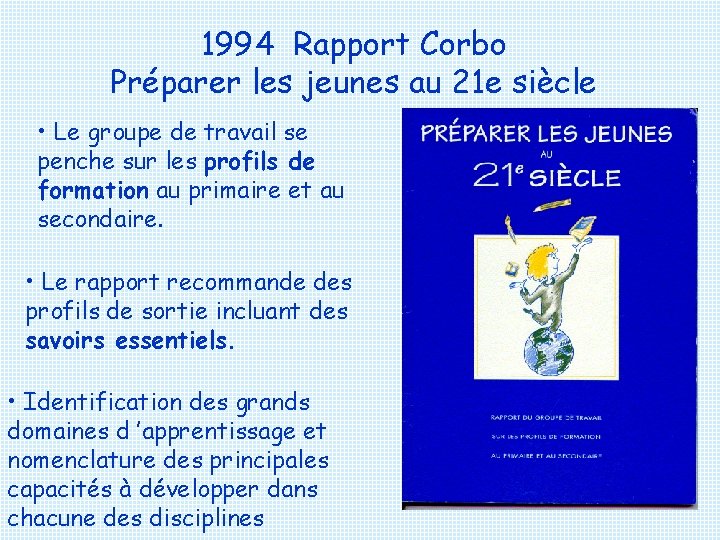 1994 Rapport Corbo Préparer les jeunes au 21 e siècle • Le groupe de