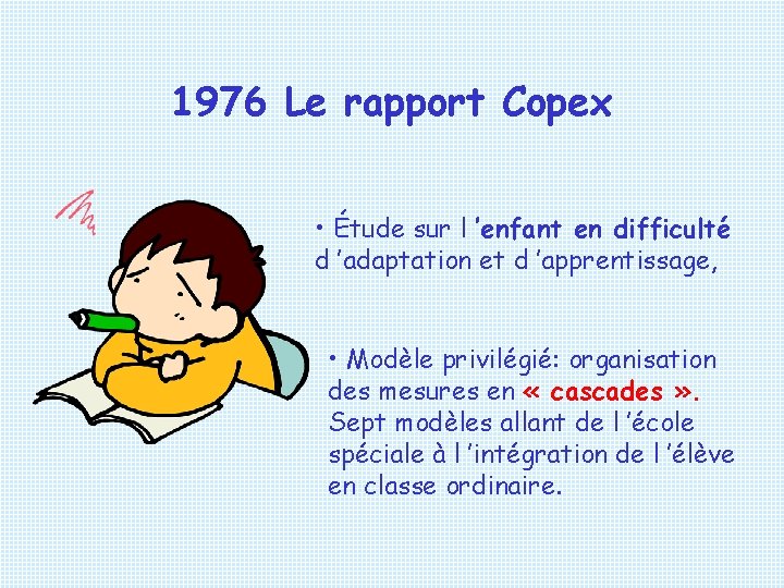 1976 Le rapport Copex • Étude sur l ’enfant en difficulté d ’adaptation et
