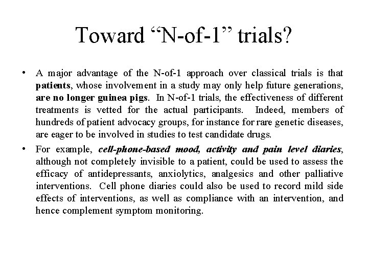 Toward “N-of-1” trials? • A major advantage of the N-of-1 approach over classical trials