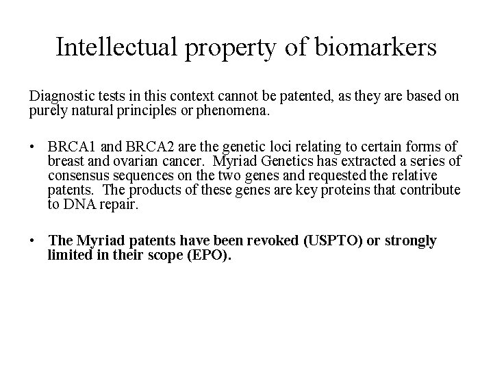 Intellectual property of biomarkers Diagnostic tests in this context cannot be patented, as they