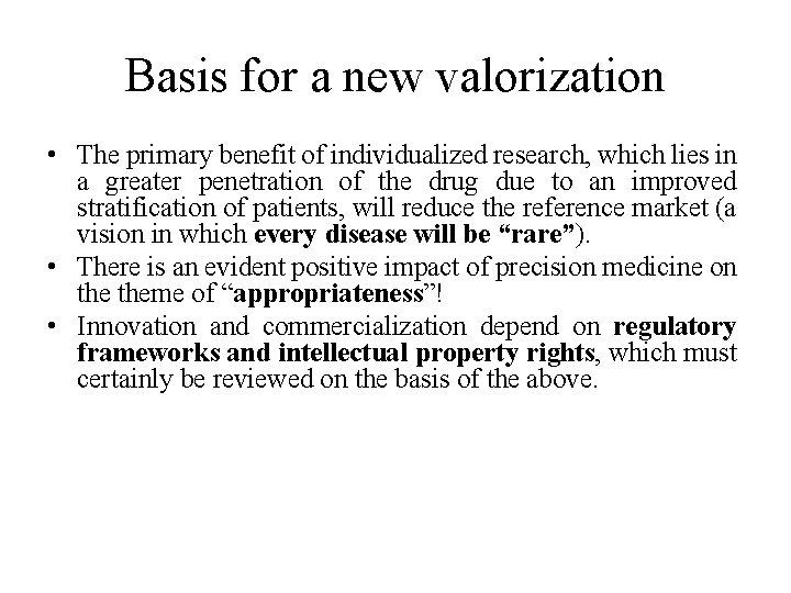 Basis for a new valorization • The primary benefit of individualized research, which lies