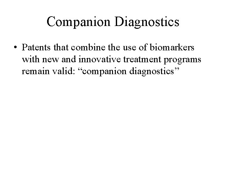Companion Diagnostics • Patents that combine the use of biomarkers with new and innovative